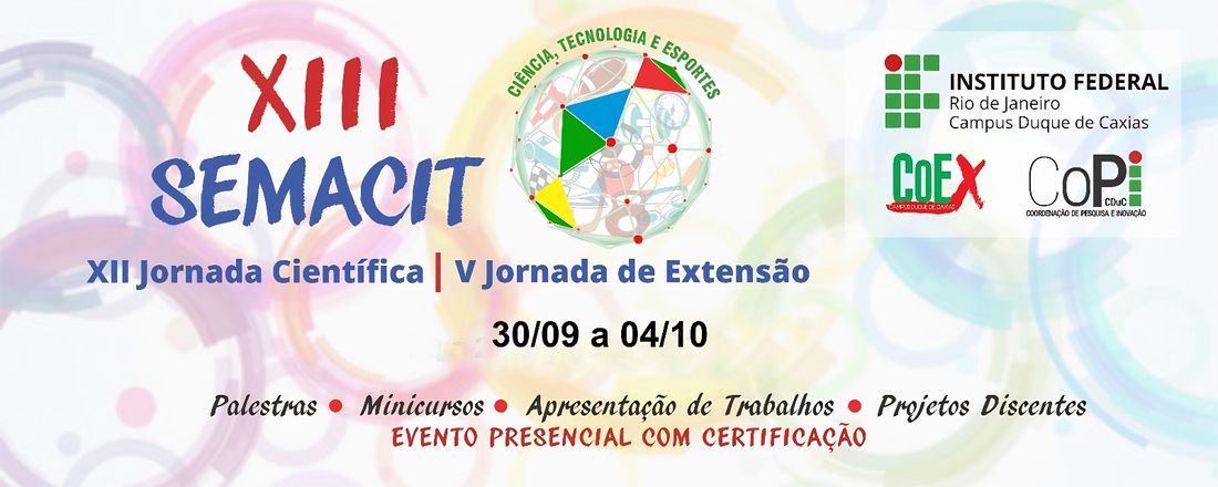 XIII Semana Científico-Tecnológica, XII Jornada Científica e V Jornada de Extensão do IFRJ cduc