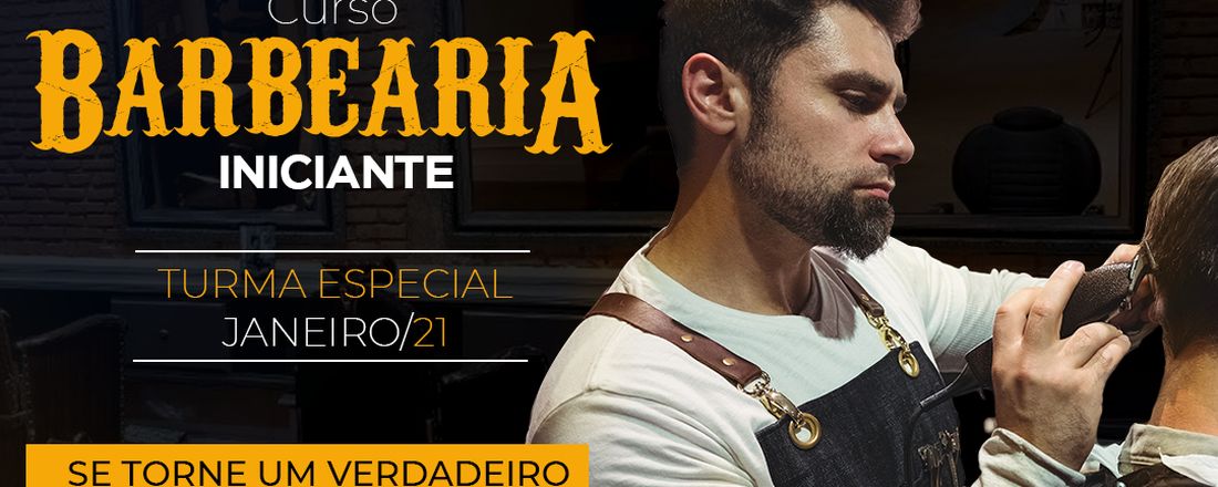 CURSO INTENSIVO BARBEARIA INICIANTE - 01/2021