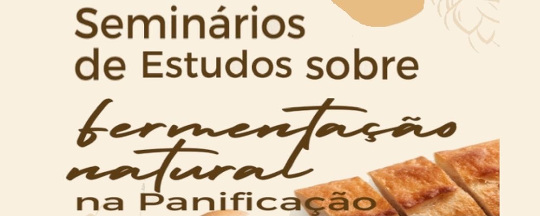 Seminários de Estudos sobre Fermentação Natural na Panificação