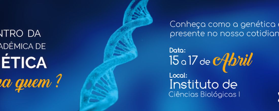 3ª Encontro da Liga Acadêmica de Genética - Genética para quem?