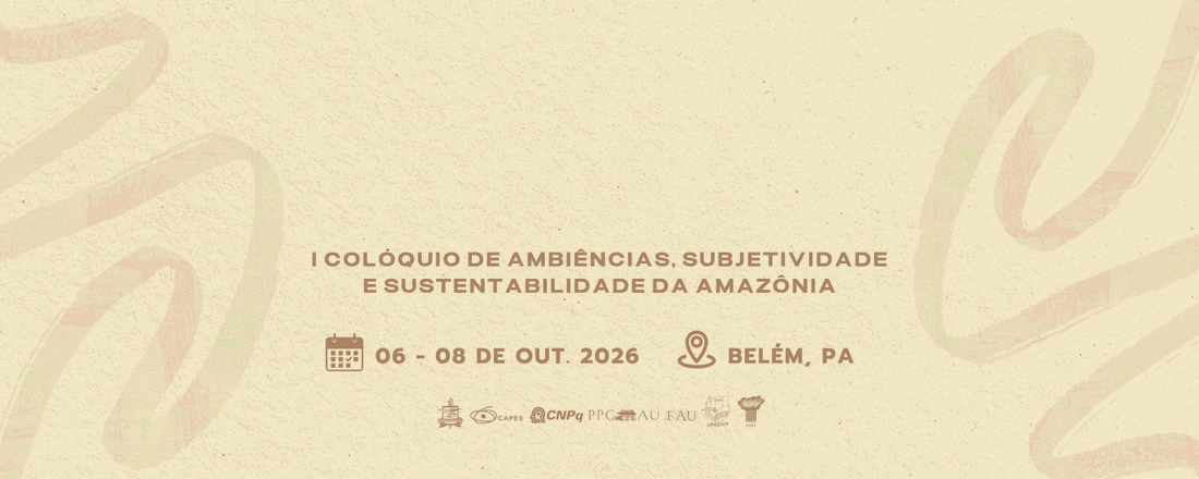 I CASA – Colóquio de Ambiências, Subjetividade e Sustentabilidade da Amazônia
