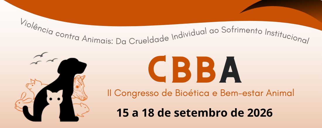 II CONGRESSO DE BIOÉTICA E BEM-ESTAR ANIMAL