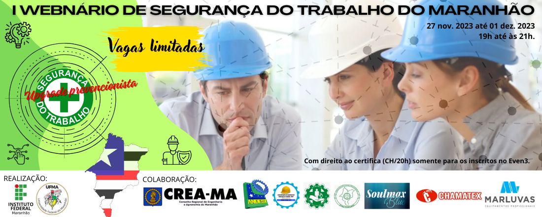 I WEBNÁRIO DE SEGURANÇA DO TRABALHO DO MARANHÃO / UPGRADE PREVENCIONISTA