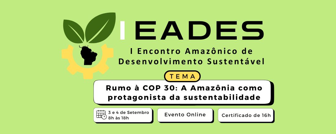 1º Encontro Amazônico de Desenvolvimento Sustentável (EADES)