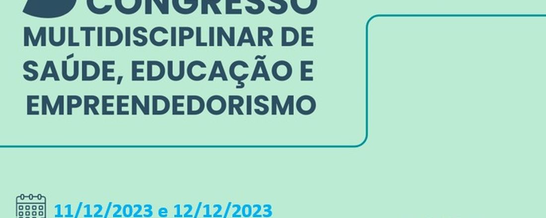 V CONGRESSO MULTIDISCIPLINAR DE SAÚDE, EDUCAÇÃO E EMPREENDEDORISMO -CMSEE