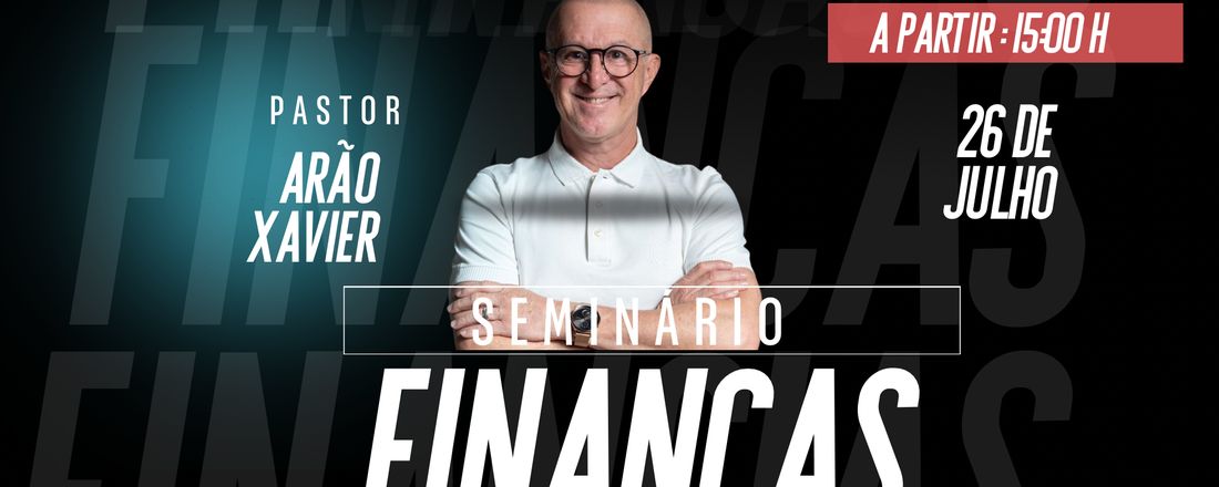 SEMINÁRIO DE FINANÇAS- Pr ARÃO XAVIER