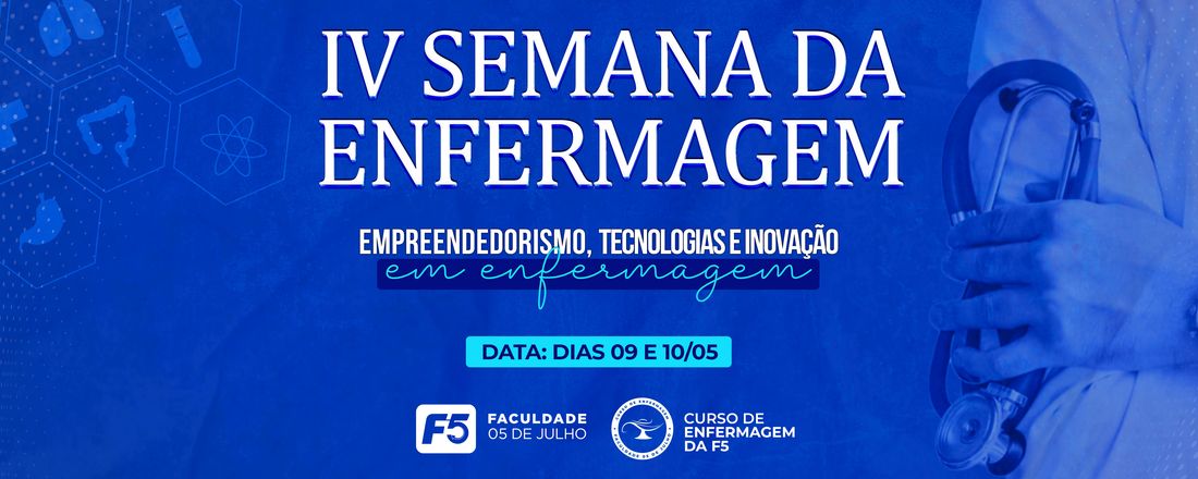 IV Semana de Enfermagem da Faculdade 5 de Julho - Empreendedorismo, Tecnologias e Inovação em Enfermagem