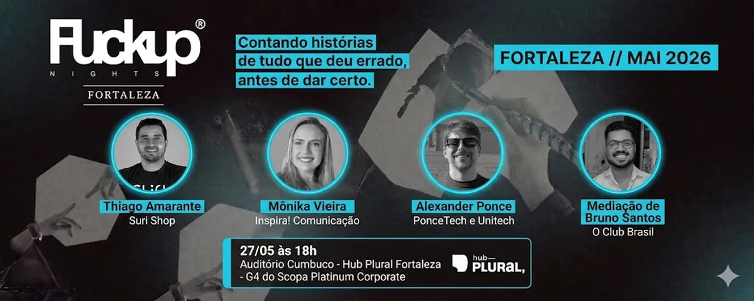 FuckUp Nights Fortaleza - Maio