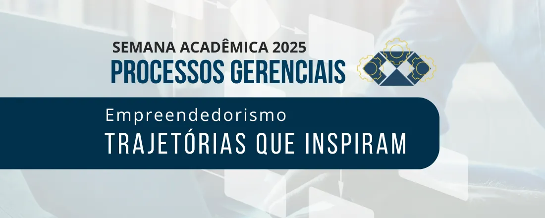 Semana Acadêmica 2025 do CST em Processos Gerenciais