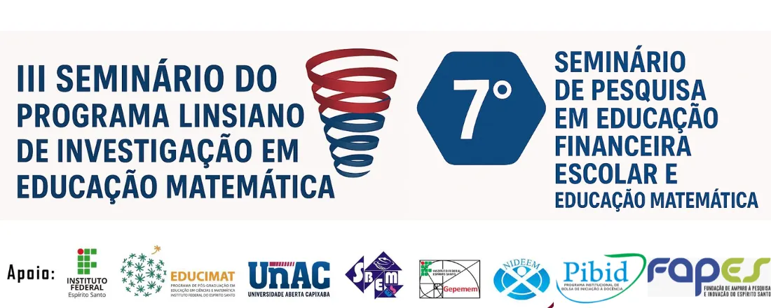 III Seminário Linsiano em Educação Matemática - 7° Seminário de Investigação em Educação Financeira Escolar e Educação Matemática