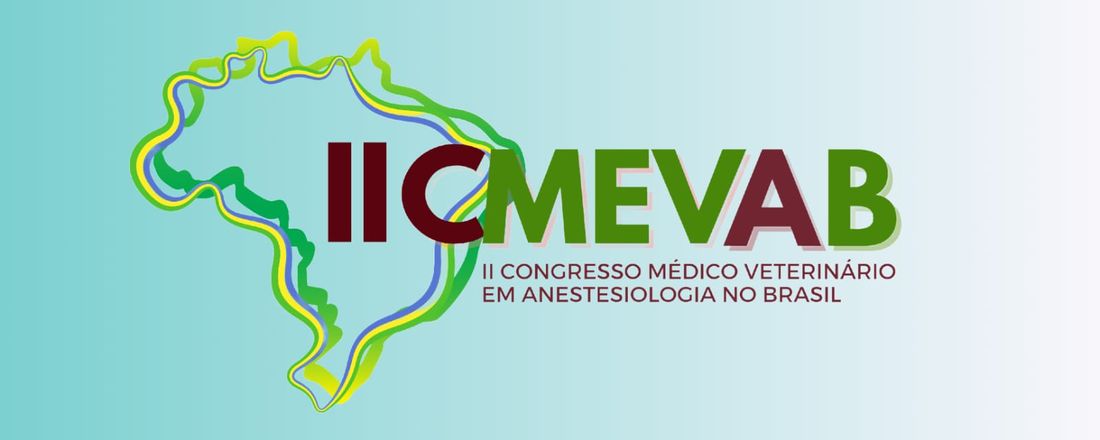 II CONGRESSO MÉDICO VETERINÁRIO EM ANESTESIOLOGIA NO BRASIL (CMEVAB)