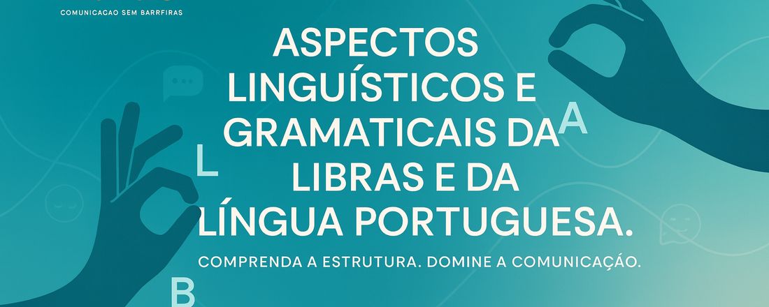 Curso Aspectos Linguísticos e Gramaticais da Libras e da Língua Portuguesa