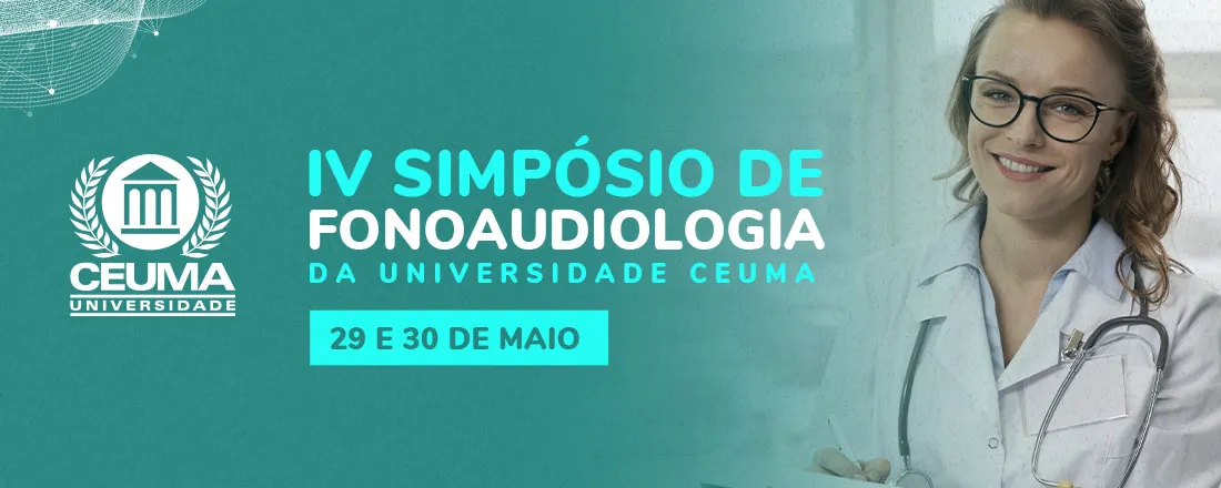 IV SIMPÓSIO DE FONOAUDIOLOGIA DA UNIVERSIDADE CEUMA