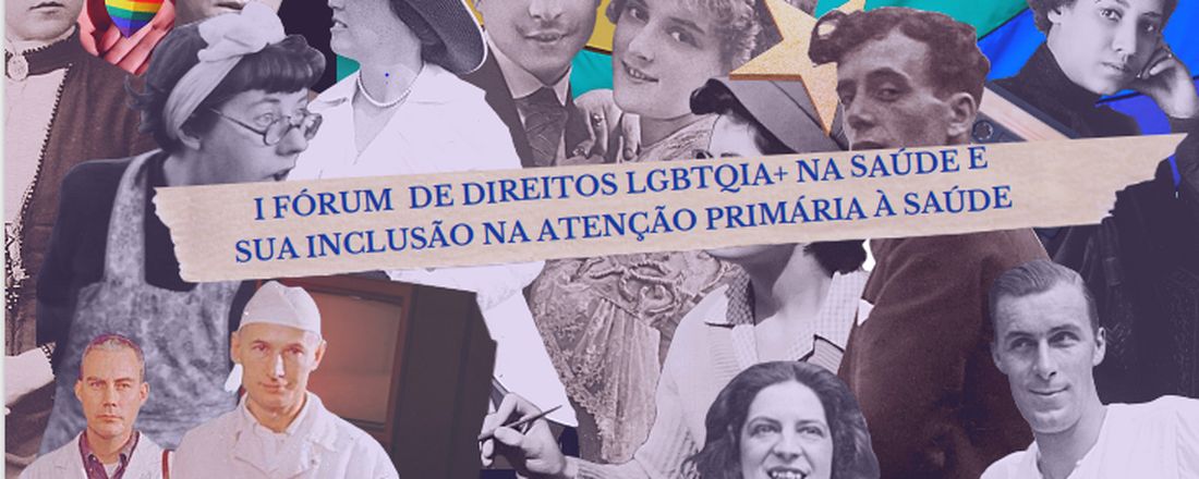 1°Fórum de Direitos LGBTQIAP+ na Saúde e sua inclusão na Atenção Primária à Saúde (APS)