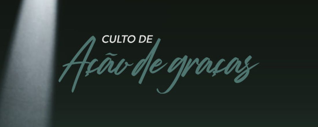 Culto de Ação de Graças - Flávia Cirino