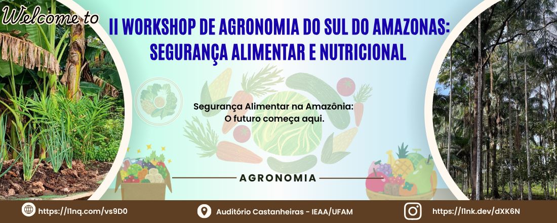 II Workshop de Agronomia do Sul do Amazonas: Segurança Alimentar e Nutricional