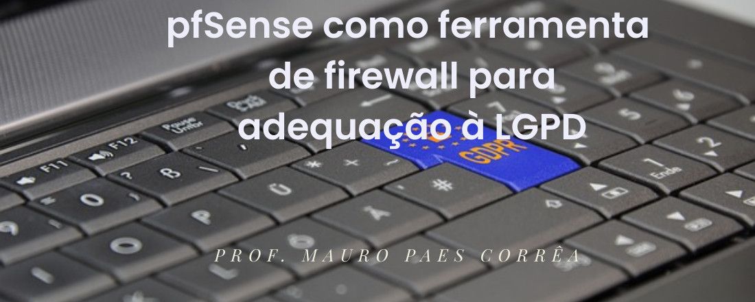 pfSense como ferramenta de firewall e adequação de SI à LGPD