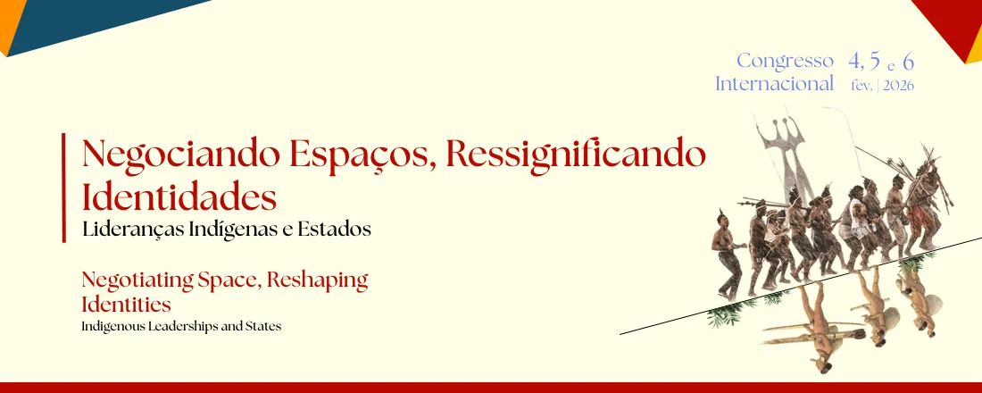 Negociando Espaços, Ressignificando Identidades: Lideranças Indígenas, Direitos Humanos e Estados