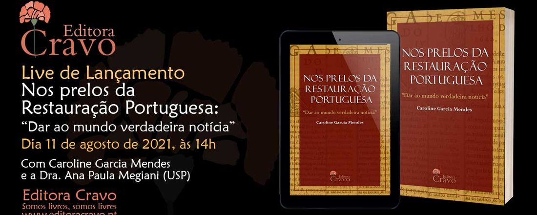 Live de Lançamento do livro Nos prelos da Restauração Portuguesa: “Dar ao mundo verdadeira notícia”, de Caroline Garcia Mendes