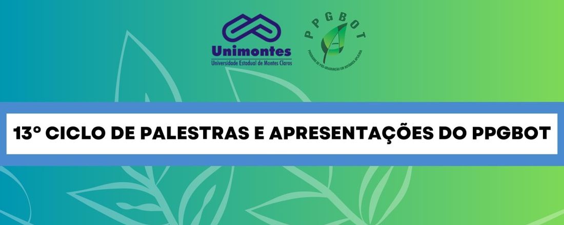 13° Ciclo de Palestras e Apresentações do PPGBOT