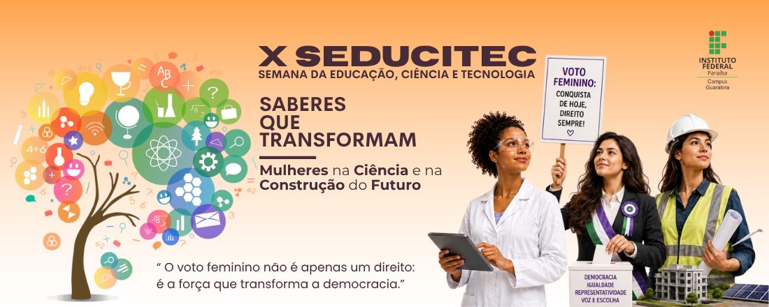 X Semana de Educação, Ciência e Tecnologia do IFPB Campus Guarabira - SEDUCITEC
