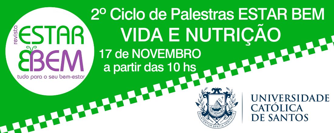 2º Ciclo de Palestras Estar Bem: Vida e Nutrição