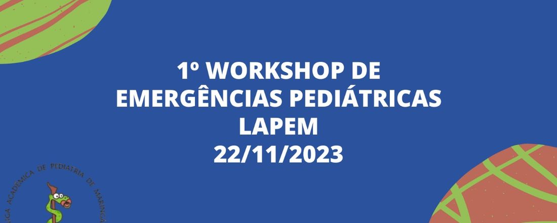 1° WORKSHOP DE URGÊNCIA E EMERGÊNCIAS PEDIÁTRICAS