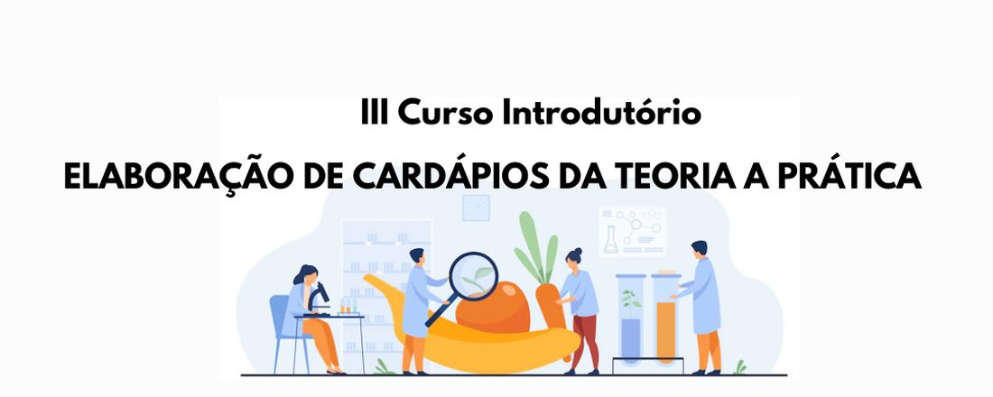 III Curso Introdutório - Elaboração de Cardápios da Teoria a Prática