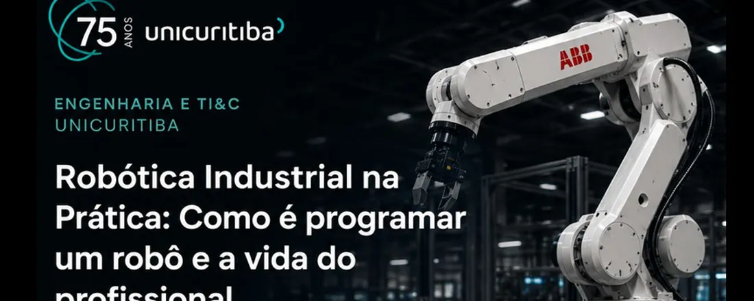 Robótica Industrial na Prática: Como é programar um robô e a vida do profissional