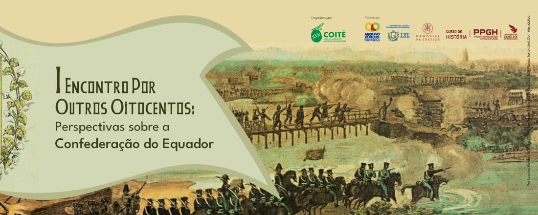 I Encontro Por Outros Oitocentos: Perspectivas sobre a Confederação do Equador