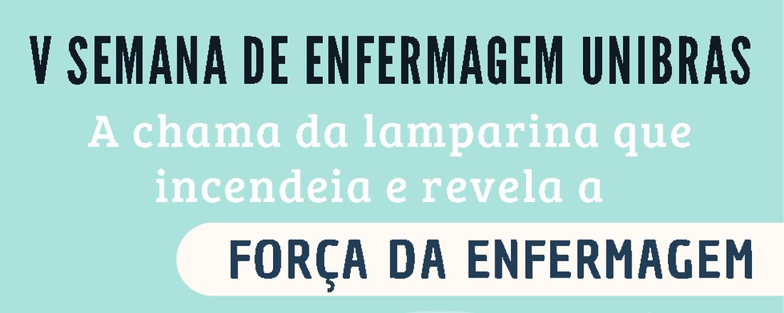 SENFBRAS - 5º Semana da Enfermagem da UniBRAS