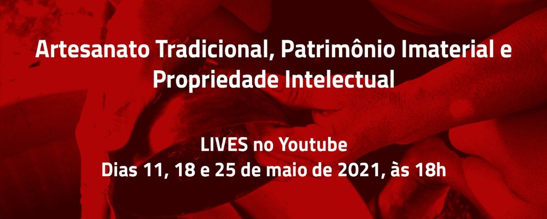 Artesanato tradicional, patrimônio imaterial e propriedade intelectual