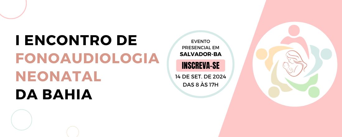 I Encontro de Fonoaudiologia Neonatal da Bahia