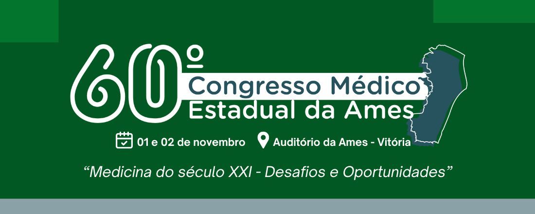 60º CONGRESSO MÉDICO ESTADUAL DA AMES