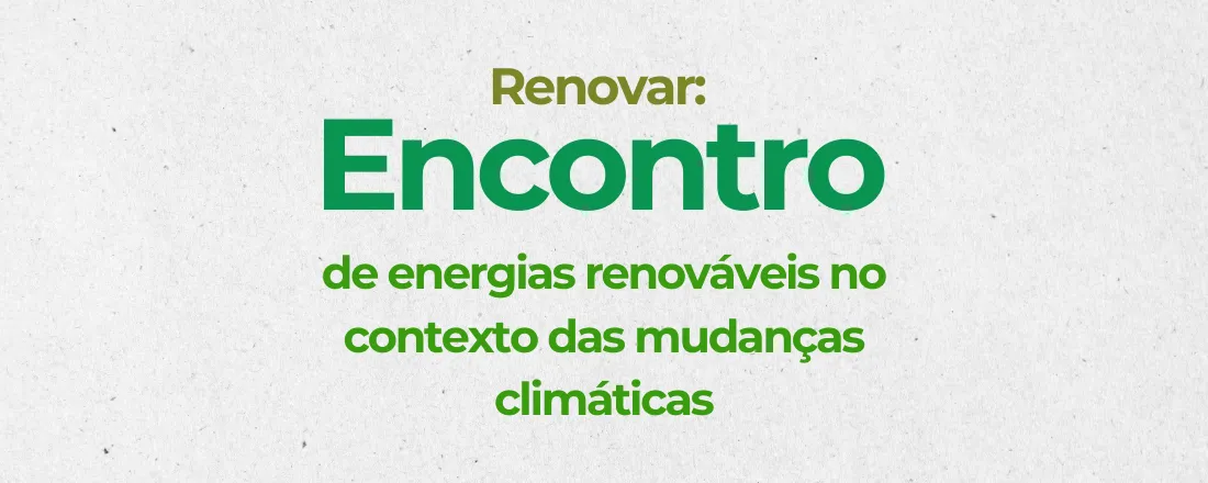 Renovar: Encontro de energias renováveis no contexto das mudanças climáticas