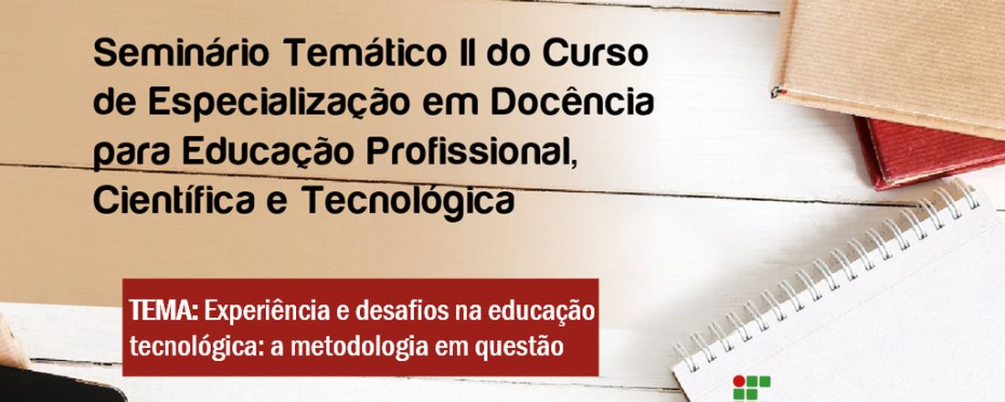 Seminário Temático II do Curso de Especialização em Educação Profissional, Científica e Tecnológica