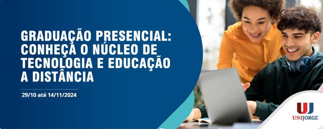 Graduação Presencial| CONHEÇA O NÚCLEO DE TECNOLOGIA E EDUCAÇÃO A DISTÂNCIA!