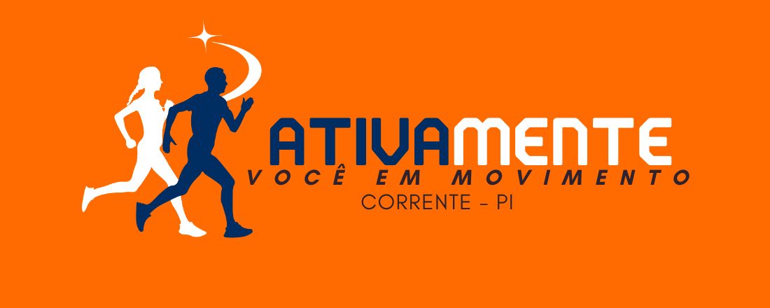 ATIVAMENTE - VOCÊ EM MOVIMENTO | 1ª CORRIDA DE RUA DE CORRENTE