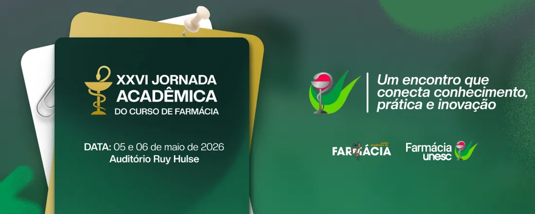 XXVI Jornada Acadêmica do Curso de Farmácia UNESC