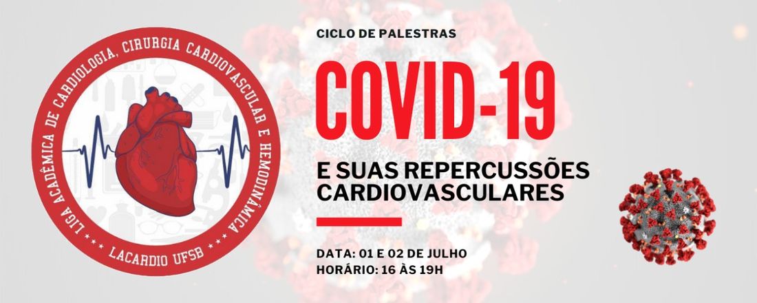 Ciclo de palestras Lacardio: COVID-19 e suas repercussões cardiovasculares