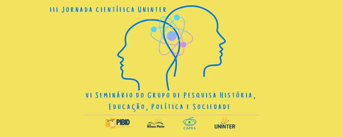 III Jornada do Programa de Iniciação Científica Uninter & VI Seminário Grupo de pesquisa História Educação e Sociedade - UNINTER