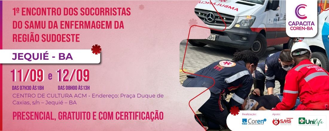 I ENCONTRO DOS SOCORRISTAS DA ENFERMAGEM DO SAMU DA REGIÃO SUDOESTE DA BAHIA EM JEQUIÉ