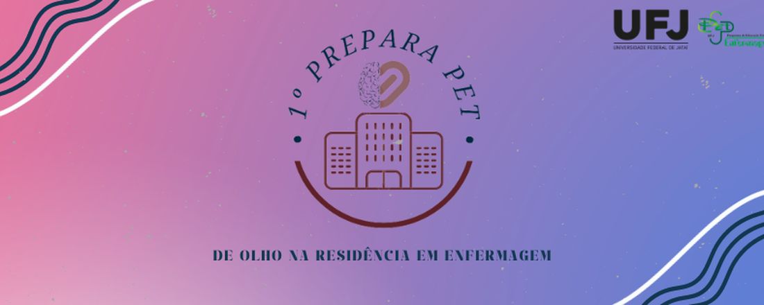 I Prepara PET: De olho na Residência em Enfermagem