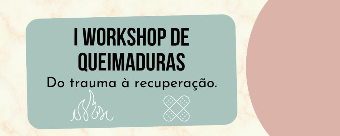 I Workshop de Queimaduras: do Trauma à Recuperação