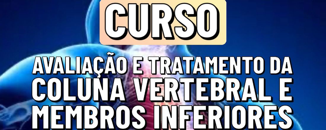Avaliação e Tratamento da Coluna Vertebral e Membro Inferior