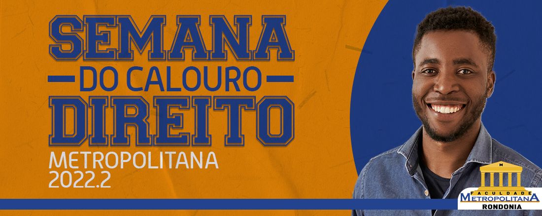 Semana do Calouro Direito Metropolitana 2022.2