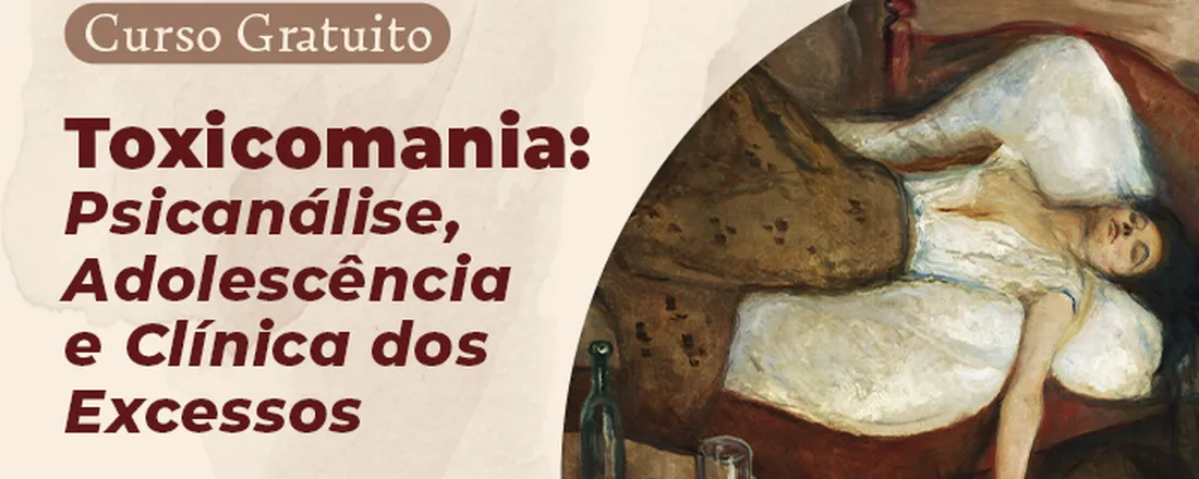 Curso Gratuito | Toxicomania: Psicanálise, Adolescência e Clínica dos Excessos