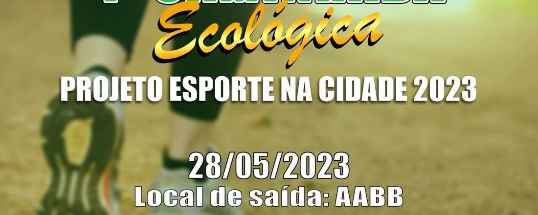 1° CAMINHADA ECOLÓGICA DO PROJETO ESPORTE NA CIDADE 2023