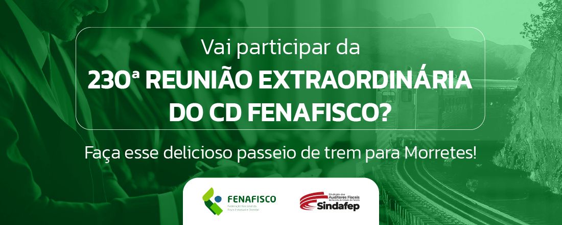 Passeio de trem – 230ª CD Fenafisco