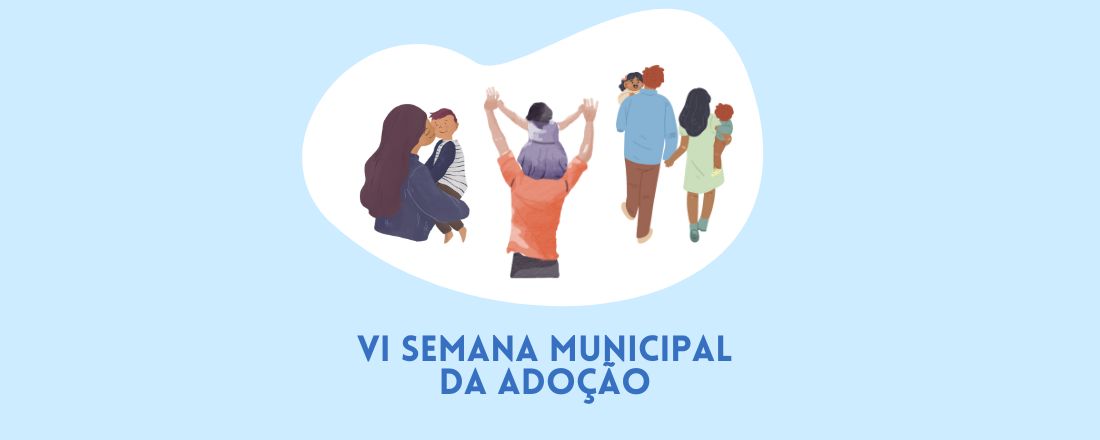 VI Semana Municipal da Adoção